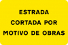 Sinal provisório de trânsito, Estrada cortada por motivo de obras