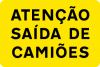 Sinal provisório de trânsito, Atenção saída de camiões